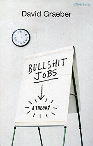 David Graeber: Bullshit jobs : a theory (2018)