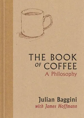 James Hoffmann, Julian Baggini: The Book of Coffee (2026)