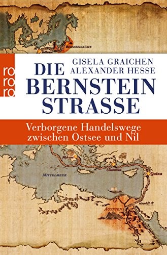 Gisela Graichen, Alexander Hesse: Die Bernsteinstraße (Paperback, 2013, Rowohlt Taschenbuch)