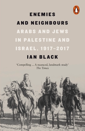 Ian Black: Enemies and Neighbours (2018, Penguin Books, Limited)