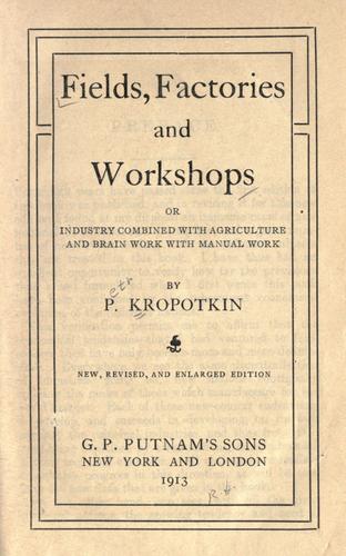 Peter Kropotkin: Fields, factories and workshop (1913, G. P. Putnam's sons)