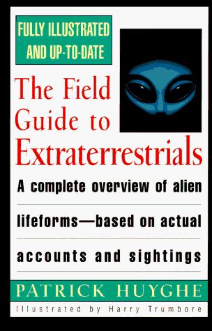Patrick Huyghe: The field guide to extraterrestrials (1996, Avon Books)