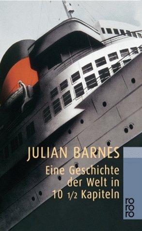 Julian Barnes: Eine Geschichte der Welt in 10 1/2 Kapiteln. (Paperback, 2000, Rowohlt Tb.)