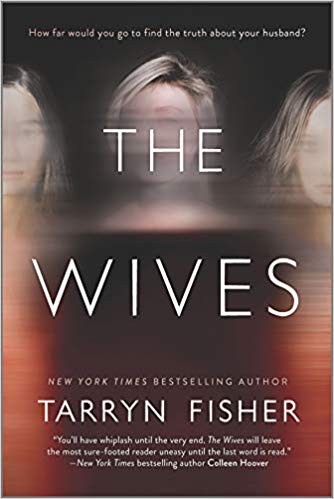 Lauren Fortgang, Tarryn Fisher: The Wives (2019, Graydon House)