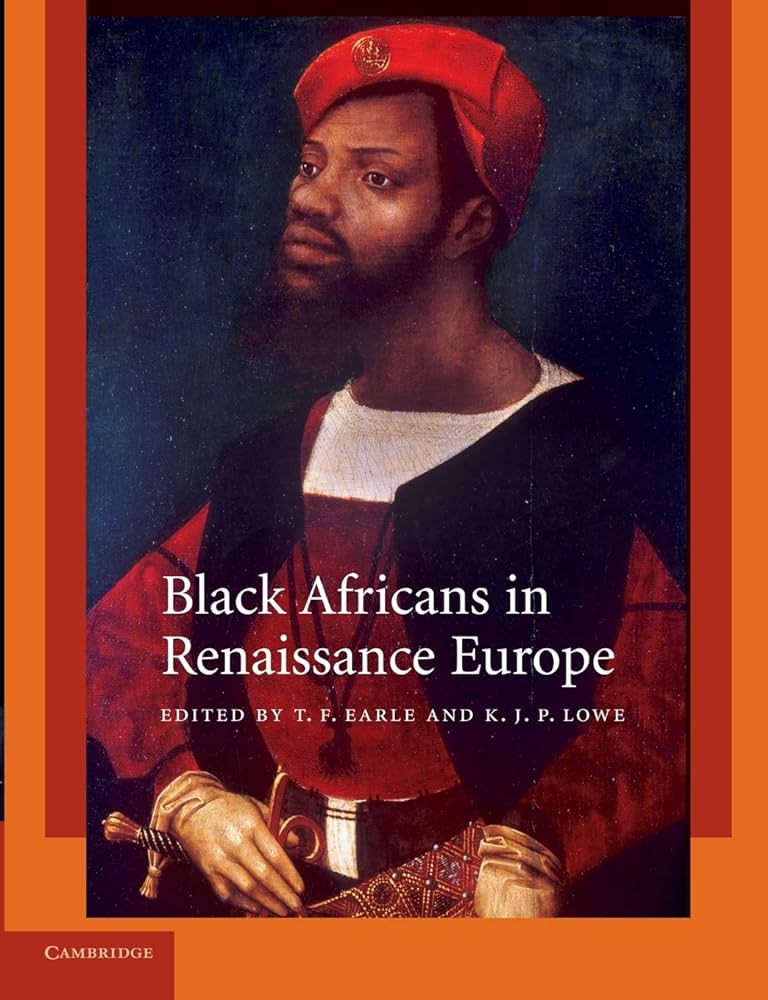 T. F. Earle: Black Africans in Renaissance Europe (2010, Cambridge University Press)