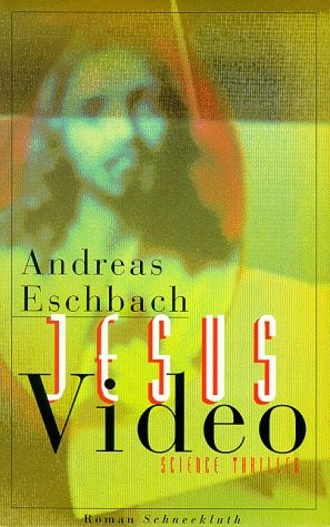 Andreas Eschbach: Jesus-Video (Hardcover, German language, 1998, Schneekluth)