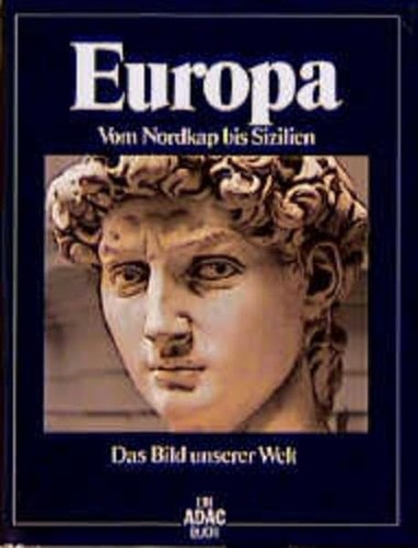 Das Bild unserer Welt / Europa: Vom Nordkap bis Sizilien (1996, Publisher ADAC Medien und Reise GmbH)