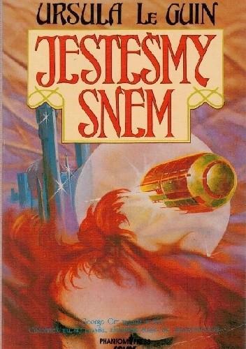 Ursula K. Le Guin: Jesteśmy snem (Polish language, 1991)