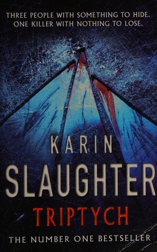 Karin Slaughter: Triptych (Paperback, 2007, Arrow Books Ltd, Arrow Books)