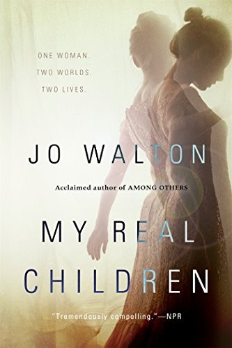 Jo Walton: My Real Children (Paperback, 2015, Tor Books)