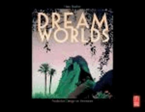 Hans Bacher: Dream Worlds: Production Design for Animation (2007)