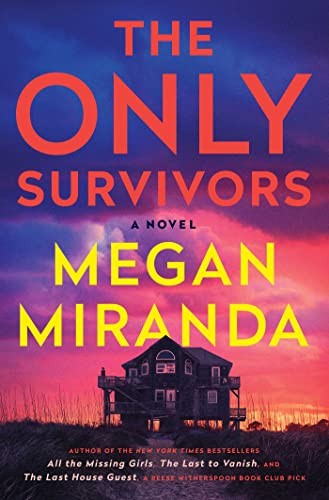 Megan Miranda: Only Survivors (2023, Scribner)