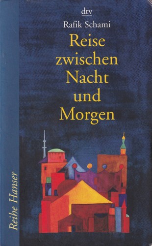 Rafik Schami: Reise zwischen Nacht und Morgen (Paperback, German language, 2005, dtv)