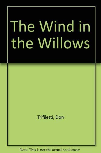 Don Trifiletti: The Wind in the Willows (Hardcover, Barnett Books)