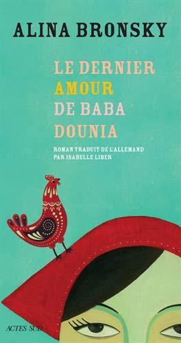 Alina Bronsky: Le dernier amour de Baba Dounia (French language, 2019, Actes Sud)