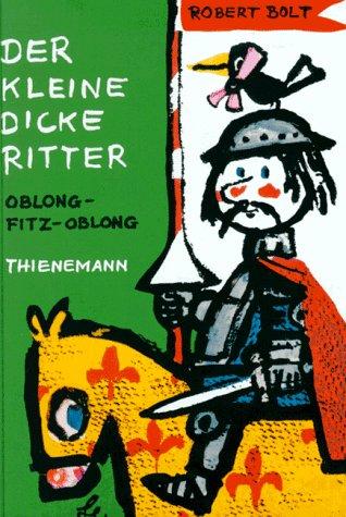 Robert Bolt: Der kleine dicke Ritter