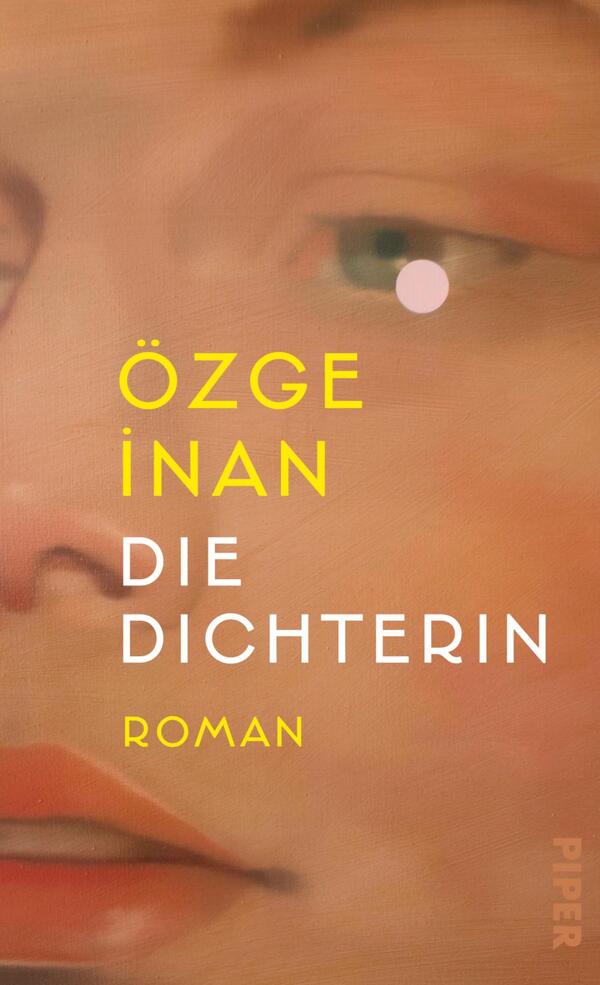 Özge İnan: Die Dichterin (Hardcover, German language, Piper Verlag)