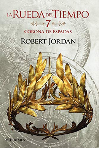 Robert Jordan, Mila López: La Rueda del Tiempo nº 07/14 La Corona de Espadas (Paperback, Spanish language, Minotauro, MINOTAURO)