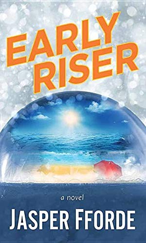 Jasper Fforde: Early Riser (2019, Center Point Pub)