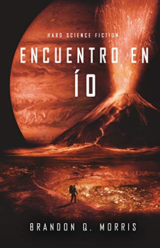 Brandon Q. Morris: Encuentro en Ío (EBook, Español language, 2019, Hard-SF.com)