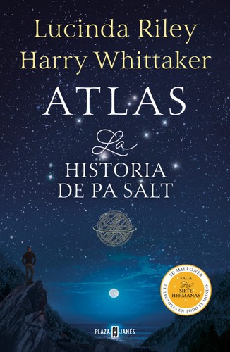 Ana Isabel Sánchez, Lucinda Riley, Teófilo de Lozoya, Juan Rabasseda Gascón, Harry Whittaker: Atlas. La historia de Pa Salt (Hardcover, PLAZA & JANES, Plaza & Janes Editories, S.A.)