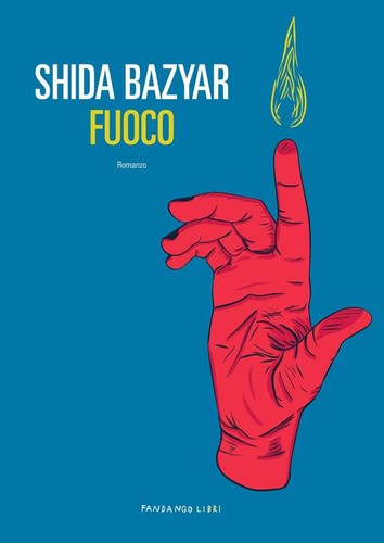 Shida Bazyar: Fuoco (Hardcover, Italian language, Fandango Libri)