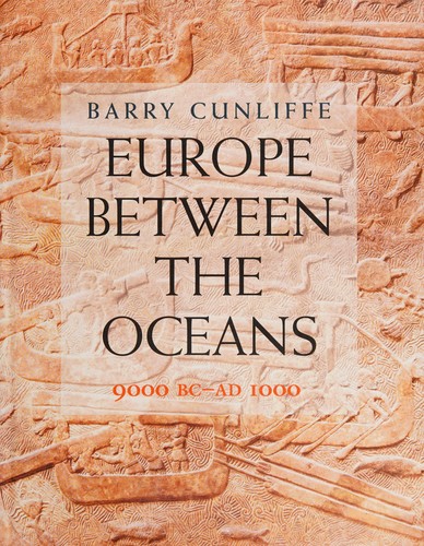 Barry W. Cunliffe: Europe between the oceans (2008, Yale University Press)