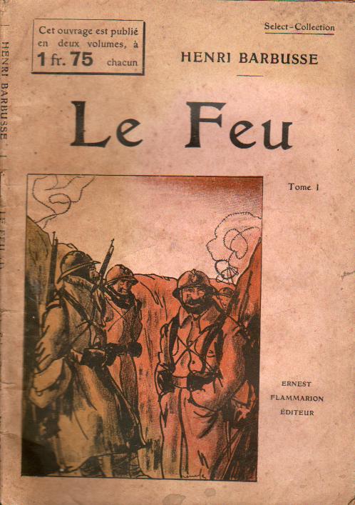 Henri Barbusse: Le Feu (French language, 1917, Ernest Flammarion)