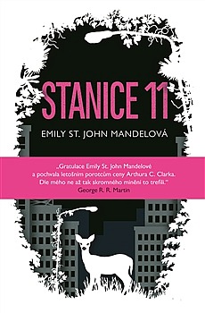 Emily St. John Mandel: Stanice 11 (Hardcover, Czech language, 2015, Argo)