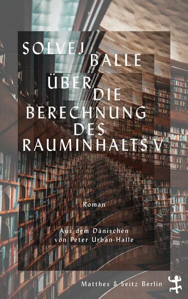 Solvej Balle: Über die Berechnung des Rauminhalts V (Hardcover, Deutsch language, 2026, Matthes & Seitz)