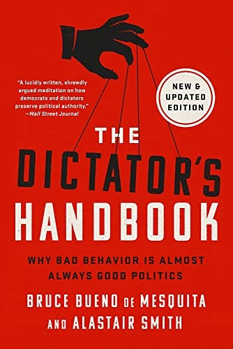 Alastair Smith, Bruce Bueno de Mesquita: Dictator's Handbook (2022, PublicAffairs)