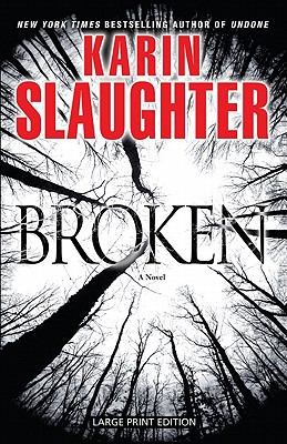 Karin Slaughter: Broken
            
                Thorndike Core (2011, Large Print Press)