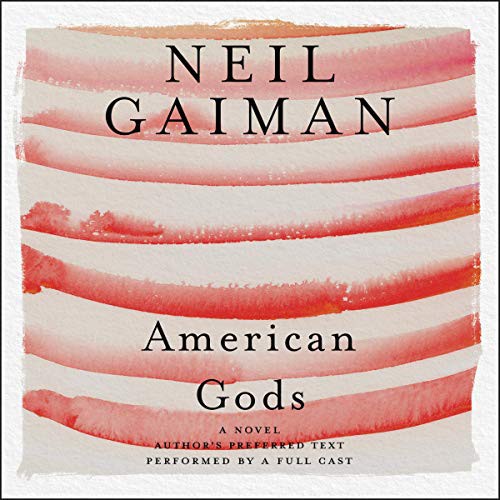 Neil Gaiman, George Guidall, A Full Cast, Dennis Boutsikaris, Ron McLarty, Daniel Oreskes, Sarah Jones: American Gods : The Tenth Anniversary Edition Lib/E (AudiobookFormat, 2017, Harpercollins, HarperCollins)