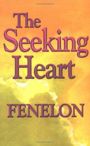 François de Salignac de La Mothe-Fénelon: The seeking heart (1992, SeedSoweres)