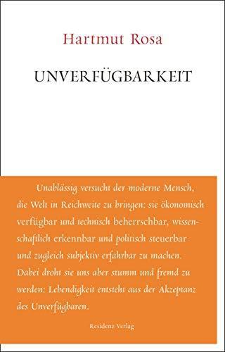 Hartmut Rosa: Unverfügbarkeit (German language, 2018)
