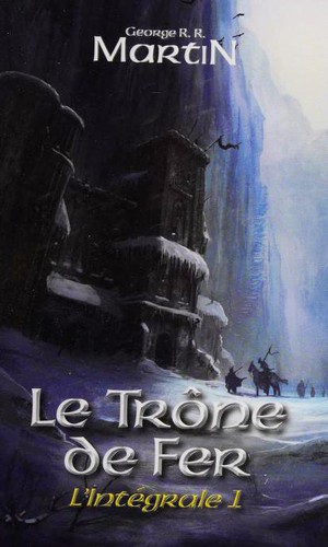 George R.R. Martin: Le Trône de fer (Paperback, French language, 2012, Editiones France Loisirs)