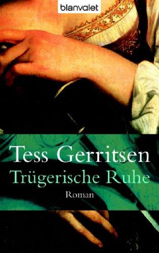 Tess Gerritsen: Trügerische Ruhe (Paperback, German language, 1999, Goldmann)