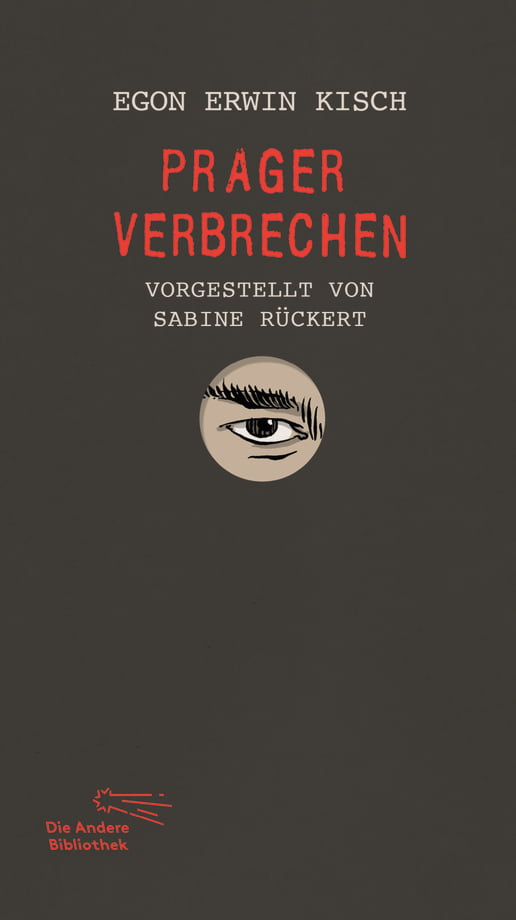 Egon Erwin Kisch, Sabine Rückert: Prager Verbrechen (Deutsch language, Die Andere Bibliothek)