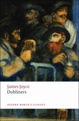 James Joyce, James Joyce: Dubliners (2008, Oxford University Press, USA)