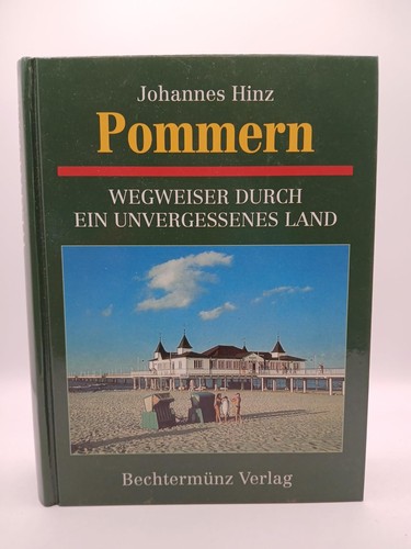 Johannes Hinz: Pommern: Wegweiser durch ein unvergessenes Land (1995, Bechtermünz Verlag)