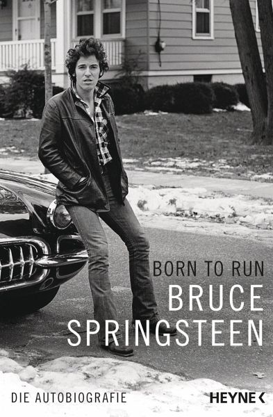 Bruce Springsteen: Born to Run (Paperback, deutsch language, 2018, Heyne)