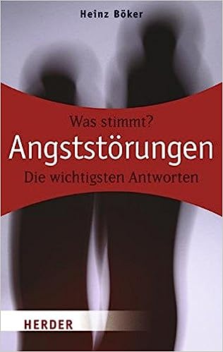 Heinz Böker: Angststörungen (Paperback, German language, 2007, Verlag Herder)