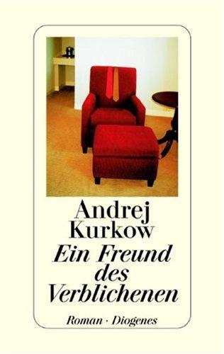 Andrej Kurkow: Ein Freund des Verblichenen. (Hardcover, 2001, Diogenes)