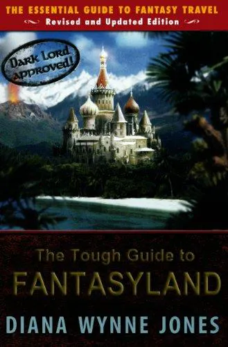 Diana Wynne Jones: The Tough Guide To Fantasyland: The Essential Guide To Fantasy Travel (Turtleback School & Library Binding Edition) (2006)
