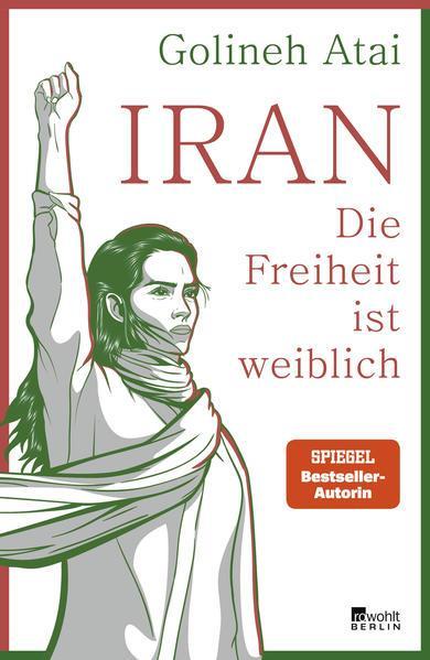 Golineh Atai: Iran - die Freiheit ist weiblich (German language, 2021)