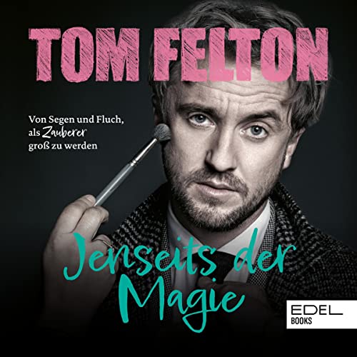 Tom Felton: Jenseits der Magie (AudiobookFormat, German language, 2023, Edel Books)