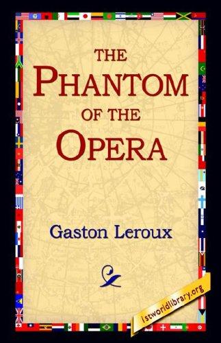 Gaston Leroux: The Phantom of the Opera (2005, 1st World Library - Literary Society)