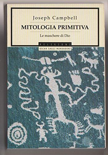 Joseph Campbell: Mitologia primitiva. Le maschere di Dio (Italian language)