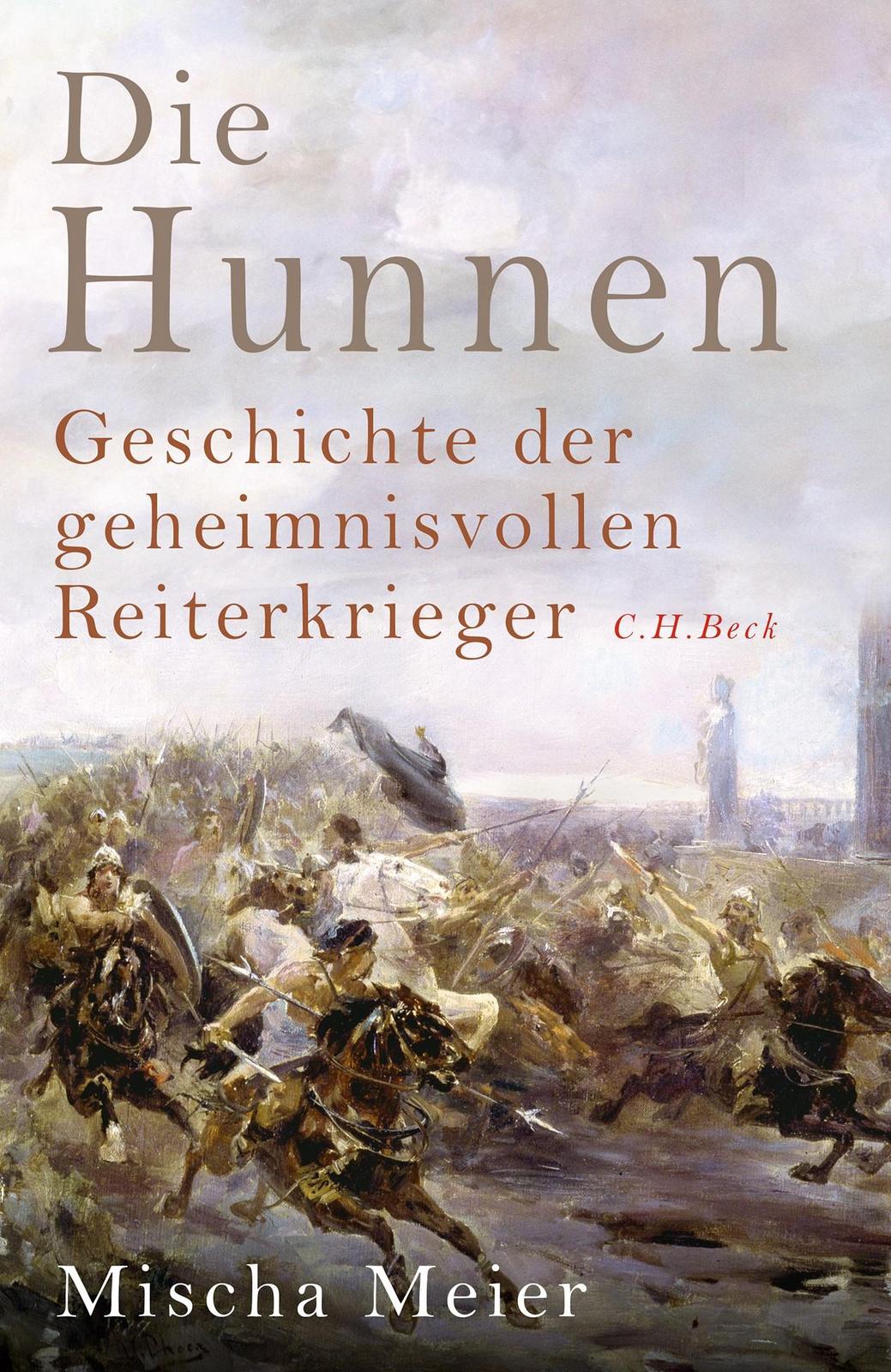 Mischa Meier: Die Hunnen (German language, 2025, C.H. Beck)