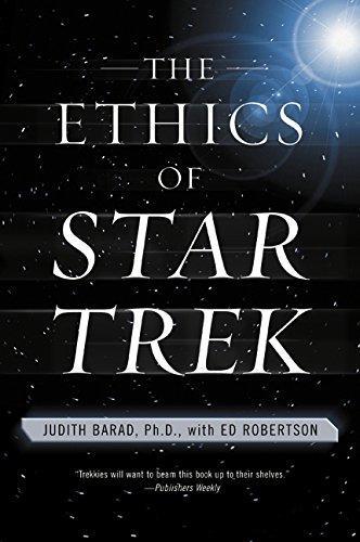 Judith A. Barad: The ethics of Star trek (2001)